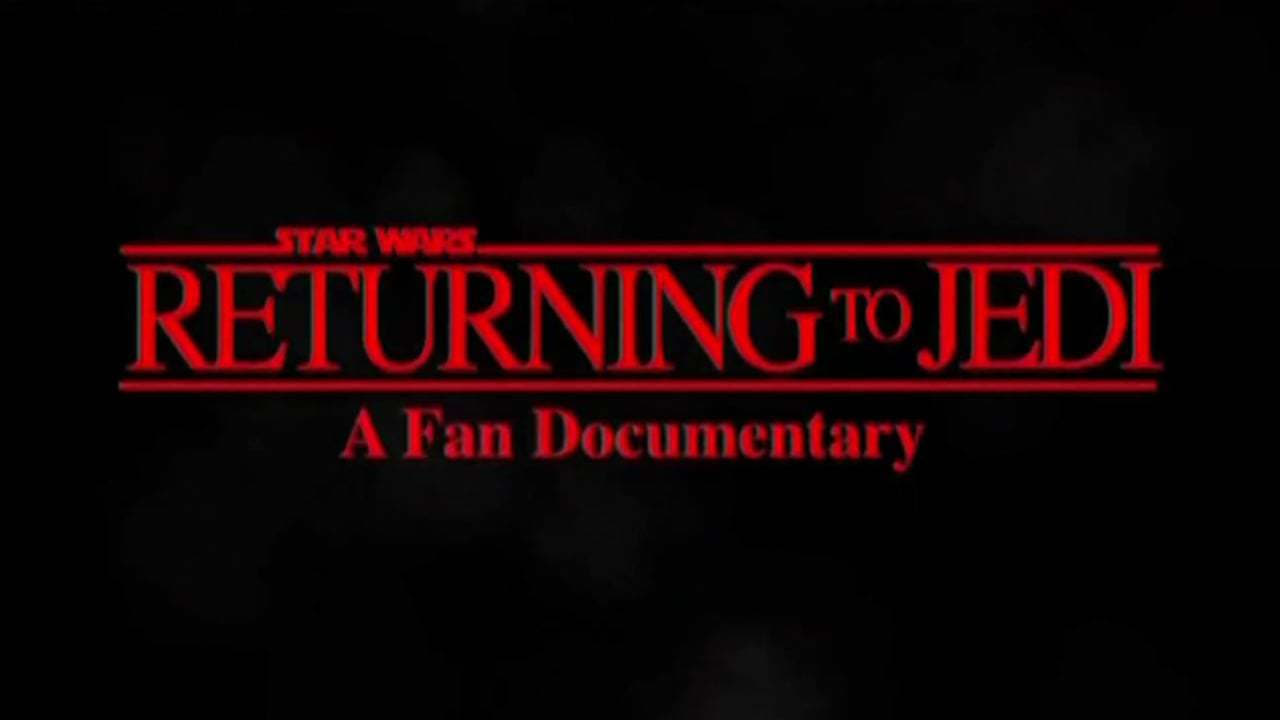 Returning to Jedi: A Filmumentary|Returning to Jedi: A Filmumentary