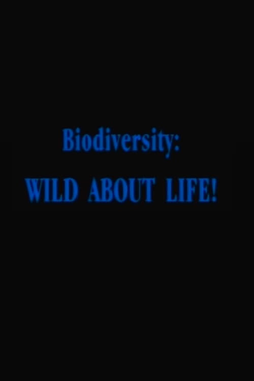 Biodiversity: Wild About Life! | Biodiversity: Wild About Life!