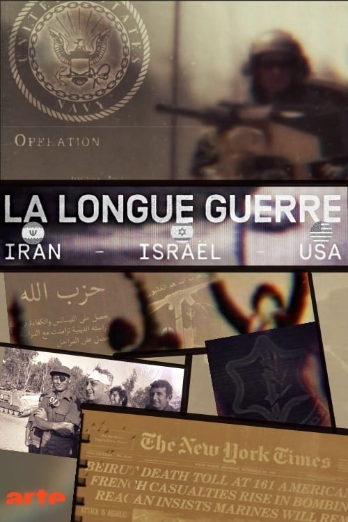 La Longue Guerre : Iran, Israël, USA | La Longue Guerre : Iran, Israël, USA