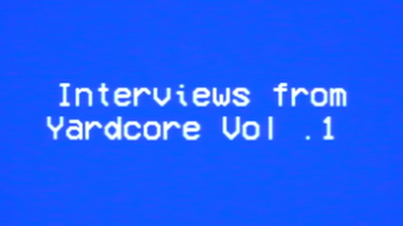 Interviews from Yardcore Vol. 1|Interviews from Yardcore Vol. 1