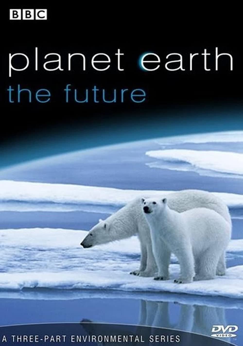 Planet Earth: The Future | Planet Earth: The Future