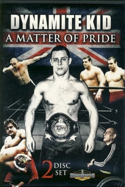 Dynamite Kid: A Matter of Pride | Dynamite Kid: A Matter of Pride