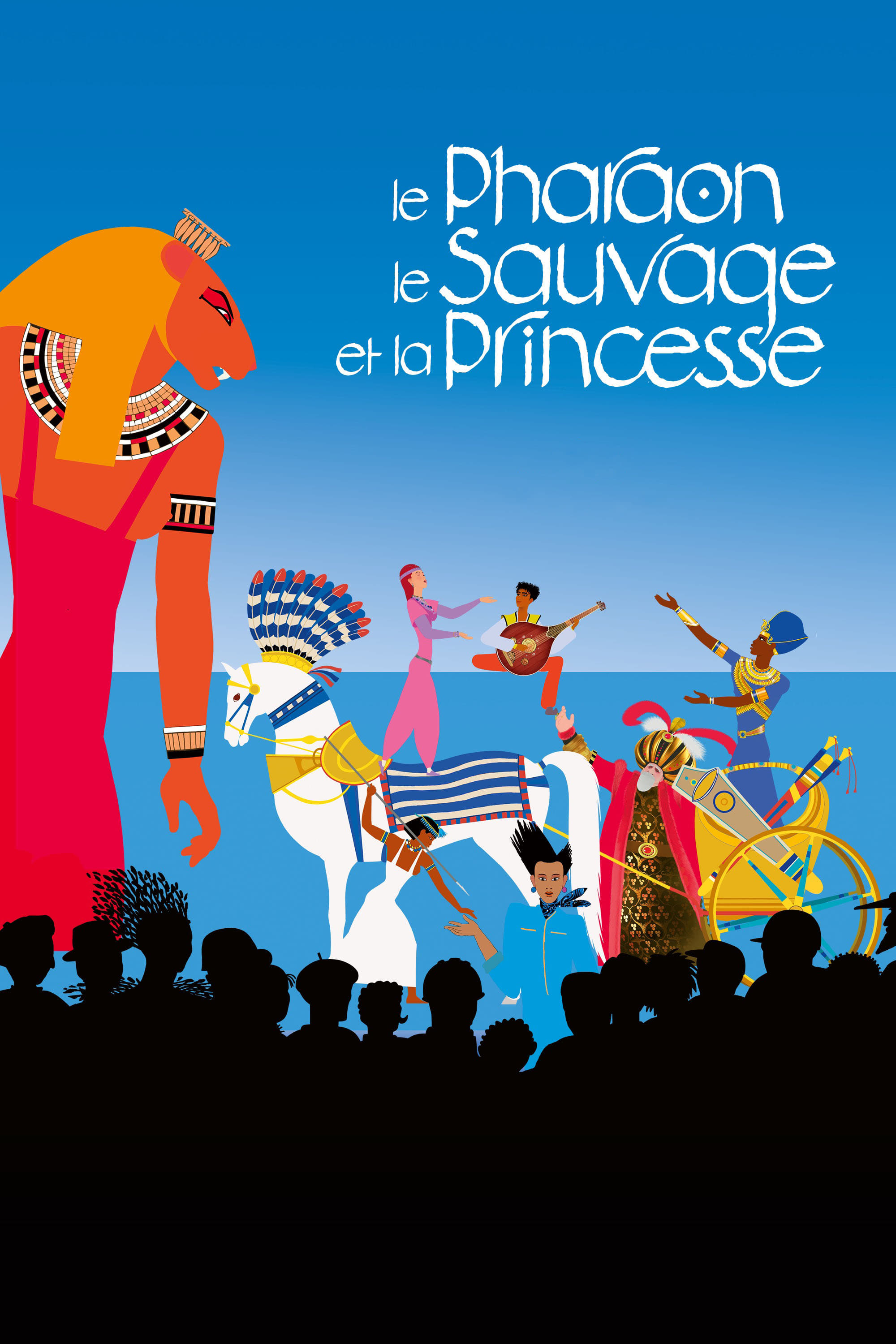 Le Pharaon, le Sauvage et la Princesse | Le Pharaon, le Sauvage et la Princesse