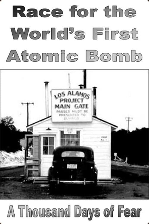 Race for the World's First Atomic Bomb: A Thousand Days of Fear | Race for the World's First Atomic Bomb: A Thousand Days of Fear