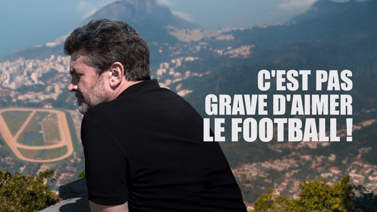 C'est pas grave d'aimer le football !|C'est pas grave d'aimer le football !