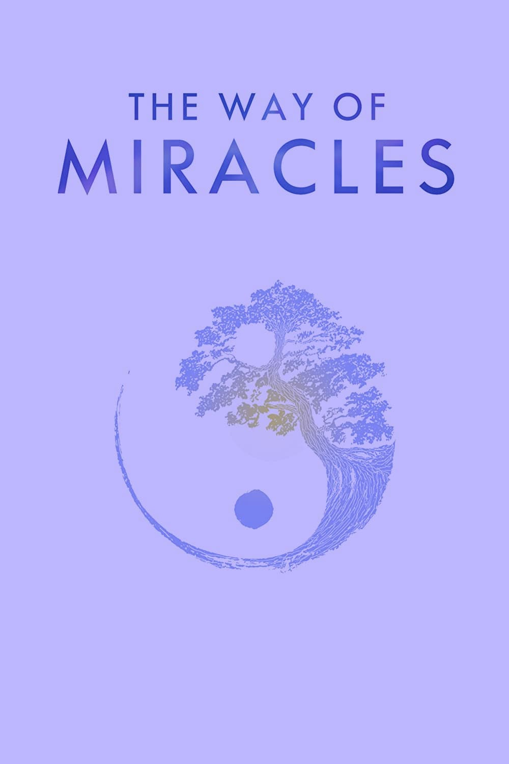 The Way of Miracles | The Way of Miracles