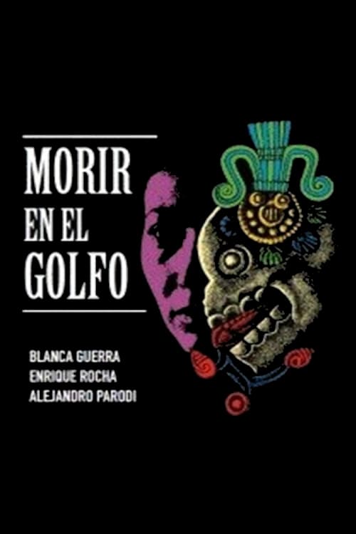 Morir en el golfo | Morir en el golfo