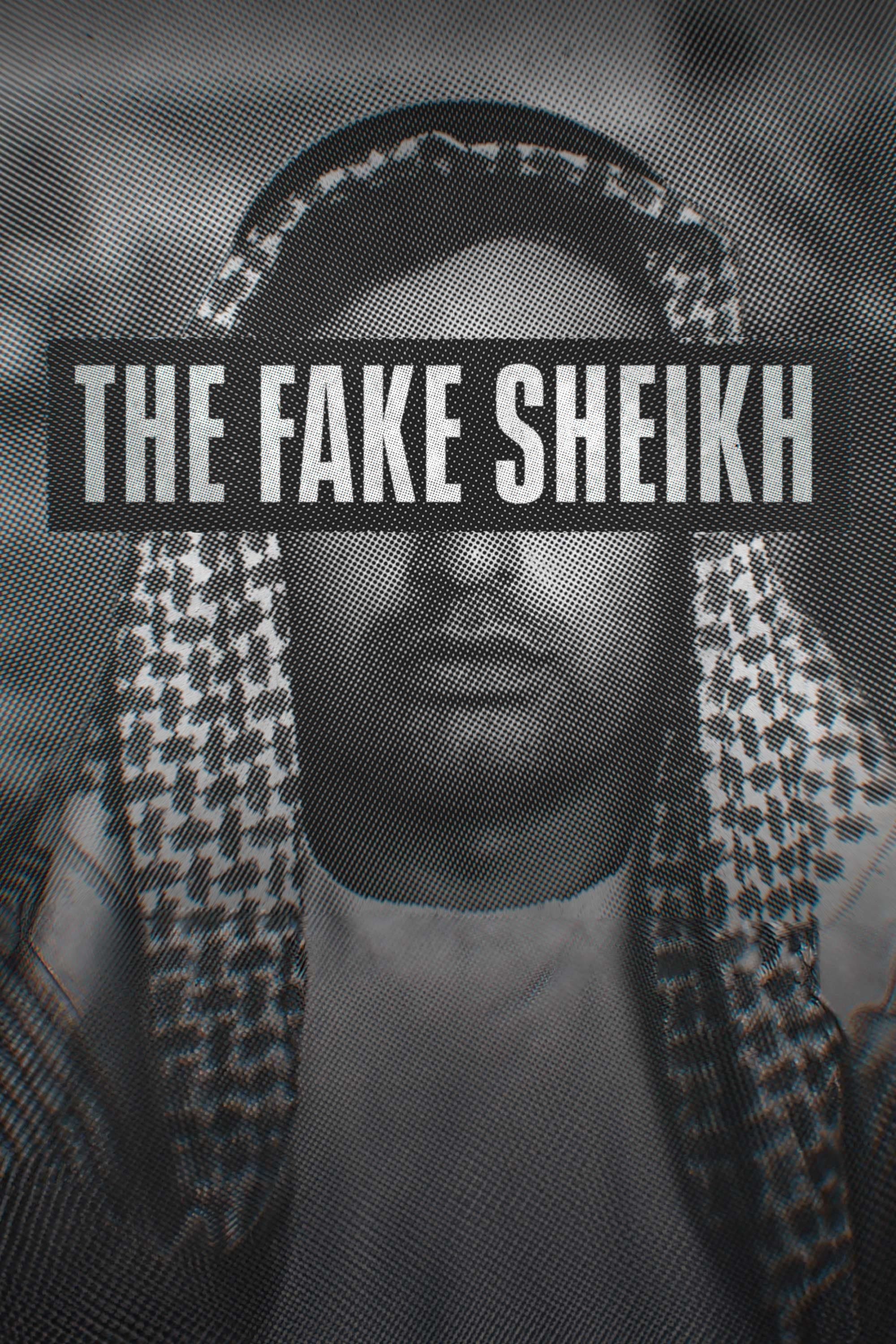 The Fake Sheikh | The Fake Sheikh