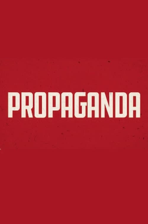 Propaganda: The Art of Selling Lies | Propaganda: The Art of Selling Lies