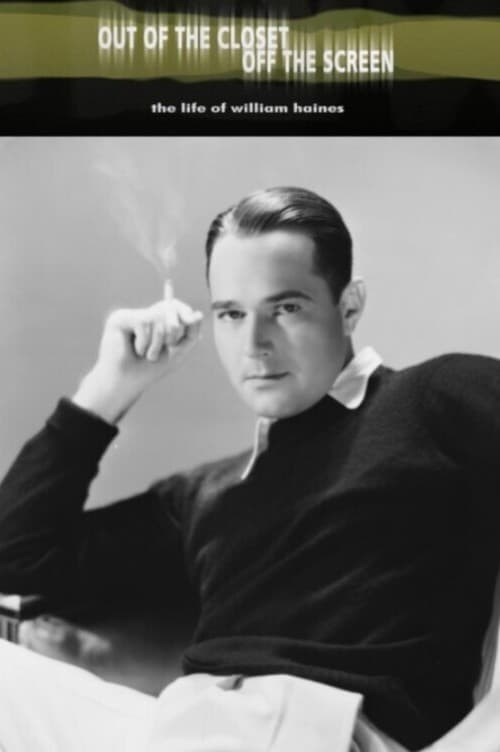 Out of the Closet, Off the Screen: The Life of William Haines | Out of the Closet, Off the Screen: The Life of William Haines