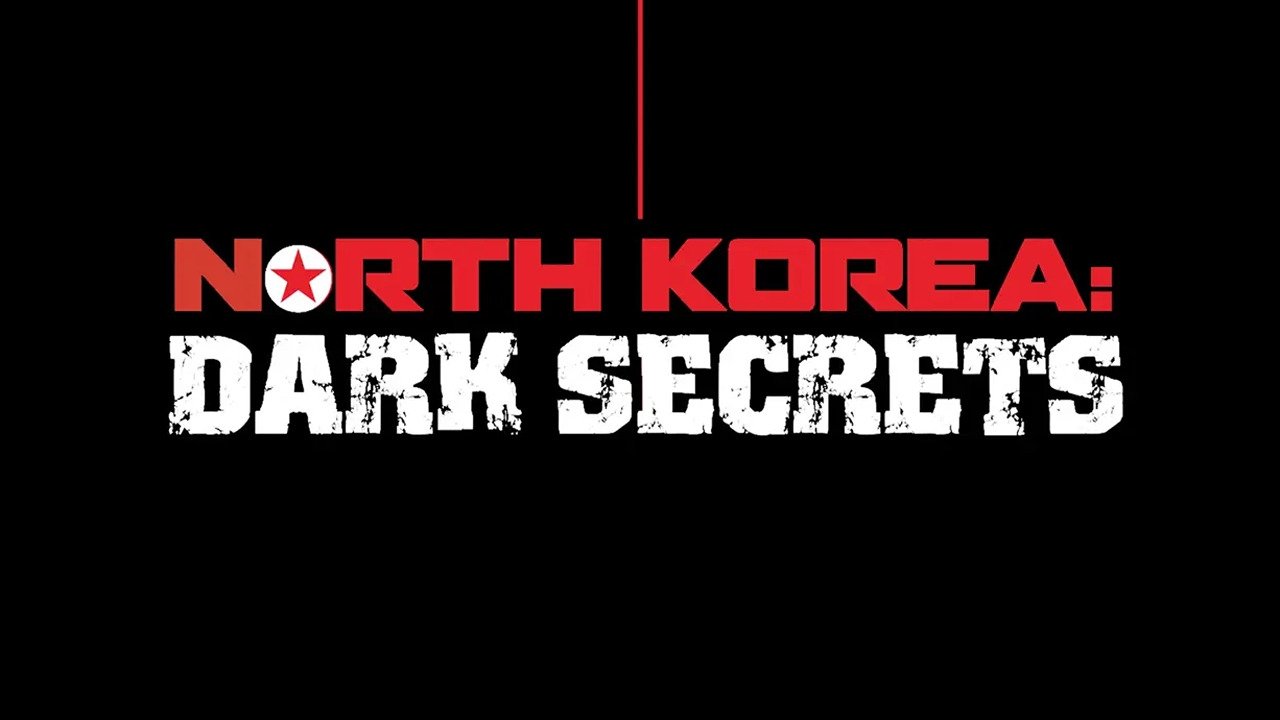 North Korea: Dark Secrets|North Korea: Dark Secrets