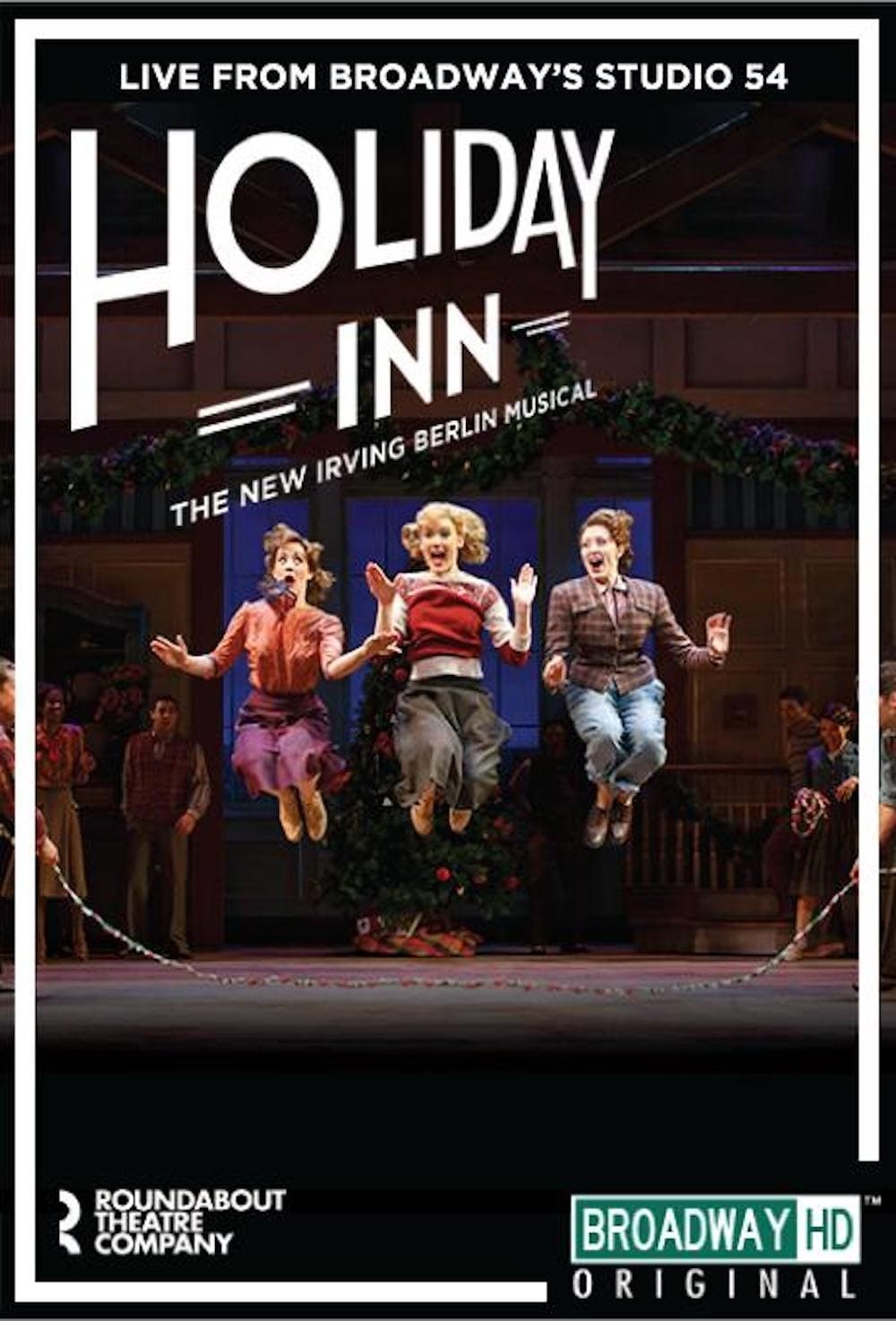 Holiday Inn: The New Irving Berlin Musical - Live on Broadway | Holiday Inn: The New Irving Berlin Musical - Live on Broadway