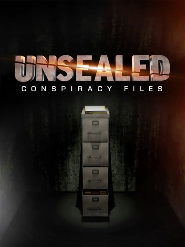 Unsealed: Conspiracy Files | Unsealed: Conspiracy Files