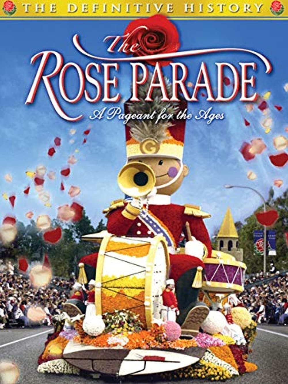 The Rose Parade: A Pageant for the Ages | The Rose Parade: A Pageant for the Ages