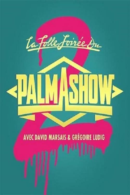 La Folle Soirée du Palmashow 2 | La Folle Soirée du Palmashow 2