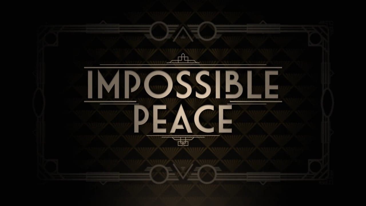 Impossible Peace|Impossible Peace