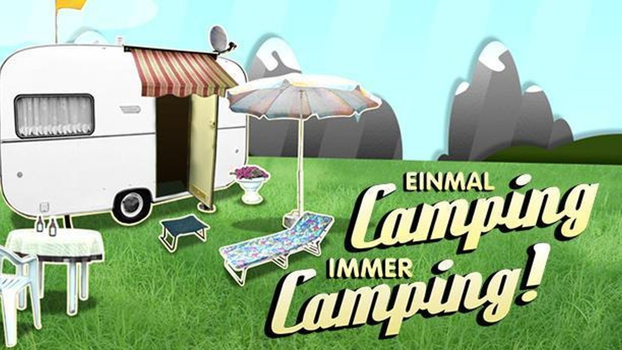 Einmal Camping, immer Camping|Einmal Camping, immer Camping