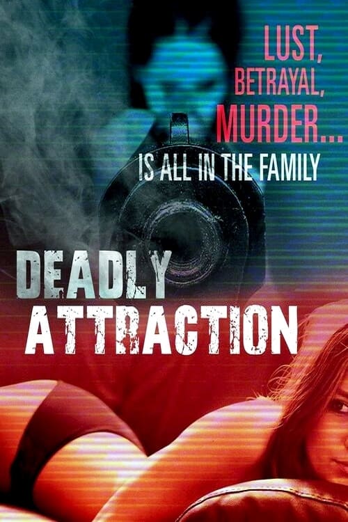 Deadly Attraction | Deadly Attraction