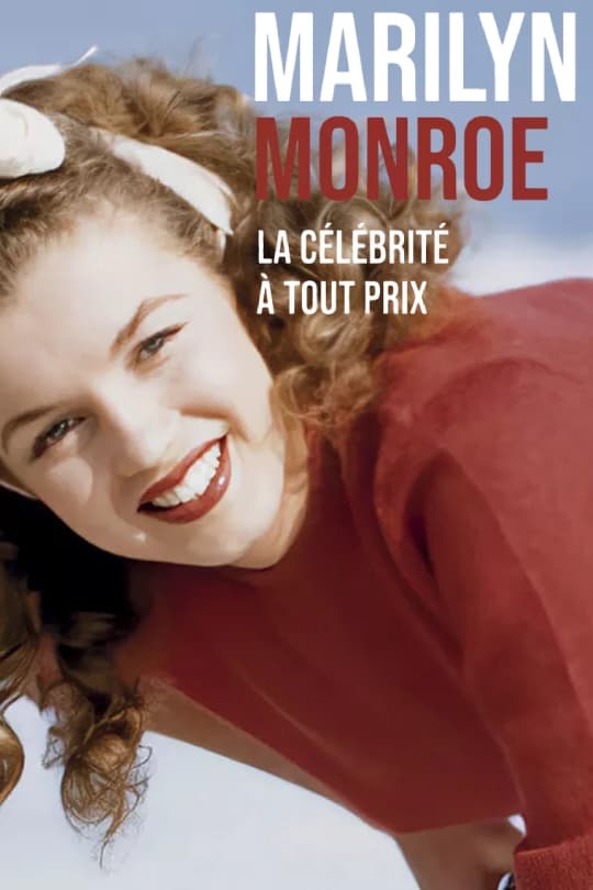 Marilyn Monroe, La Célébrité à tout prix | Marilyn Monroe, La Célébrité à tout prix