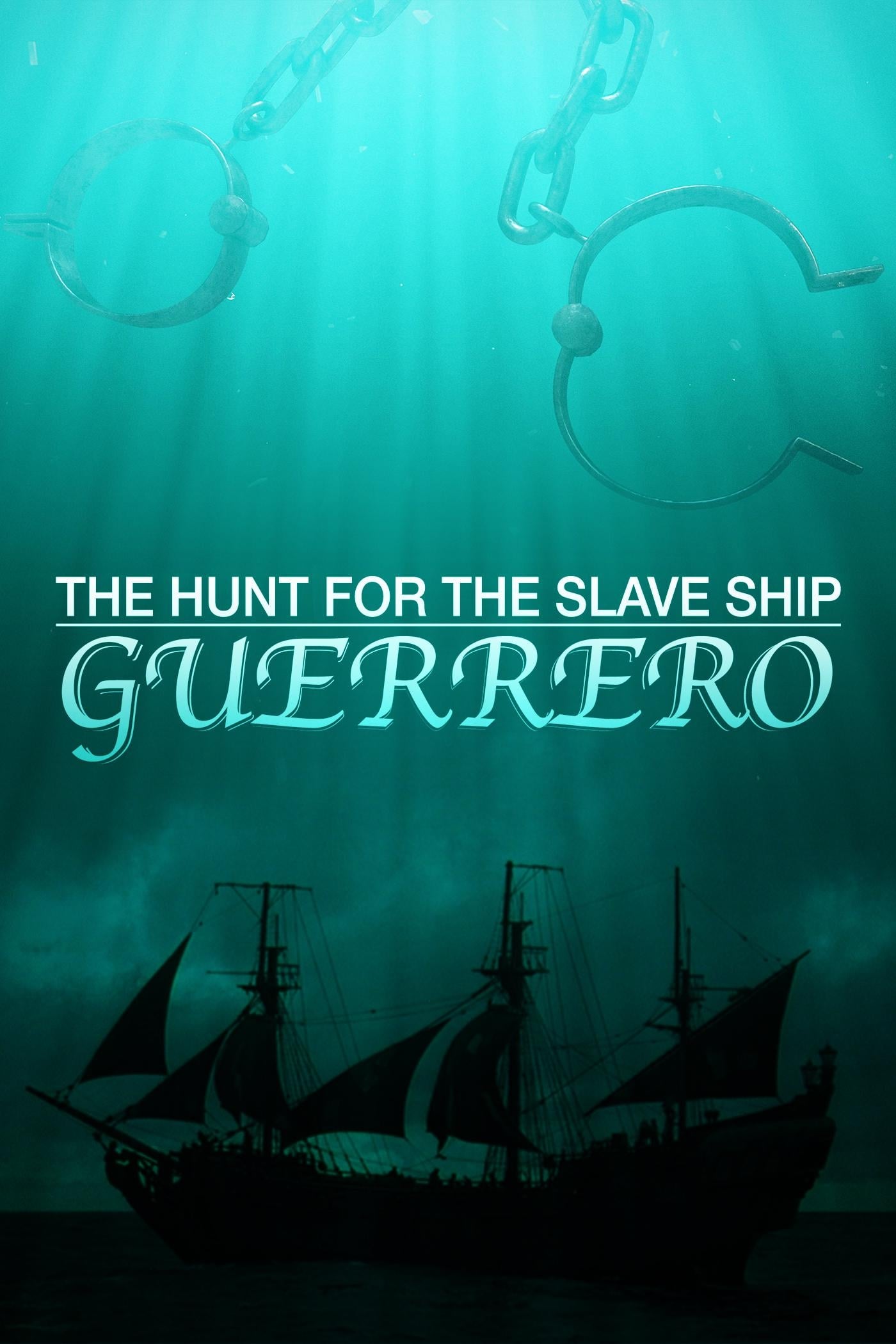 The Hunt for the Slave Ship Guerrero | The Hunt for the Slave Ship Guerrero