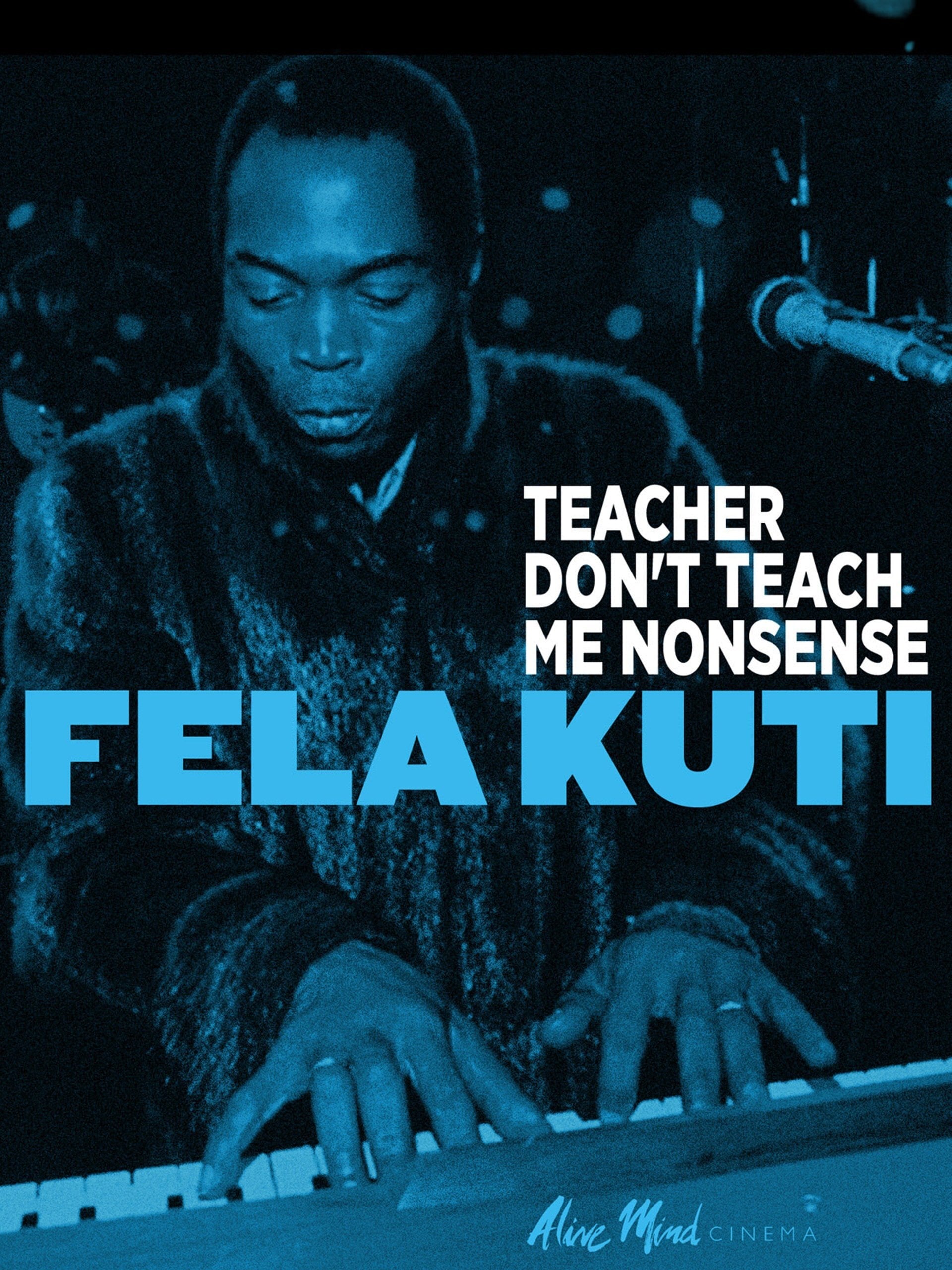 Fela Kuti: Teacher Don't Teach Me Nonsense | Fela Kuti: Teacher Don't Teach Me Nonsense