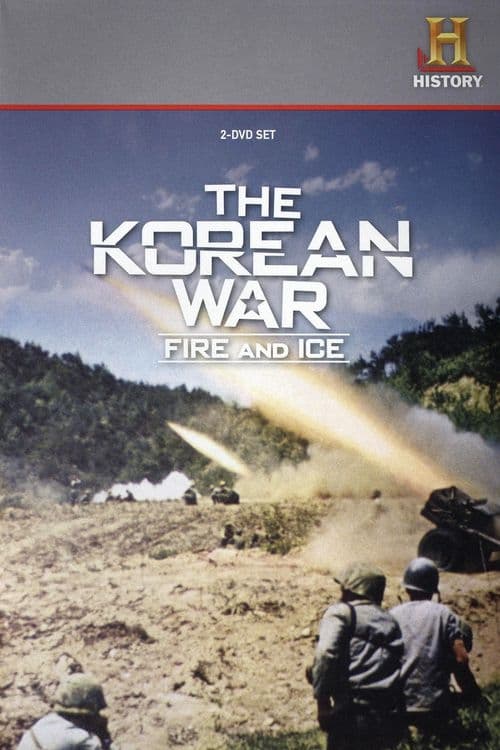 The Korean War: Fire and Ice | The Korean War: Fire and Ice