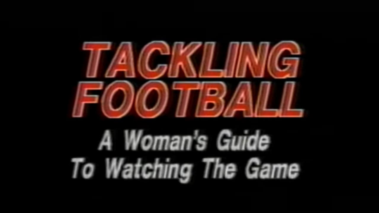 Tackling Football: A Woman’s Guide to Watching the Game|Tackling Football: A Woman’s Guide to Watching the Game
