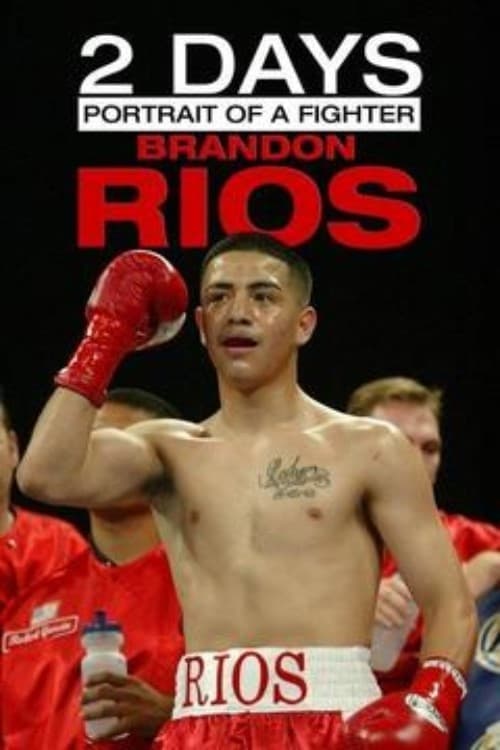 2 Days: Portrait of a Fighter: Brandon Rios | 2 Days: Portrait of a Fighter: Brandon Rios