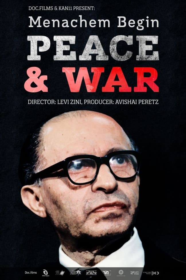 Menachem Begin: Peace and War | Menachem Begin: Peace and War