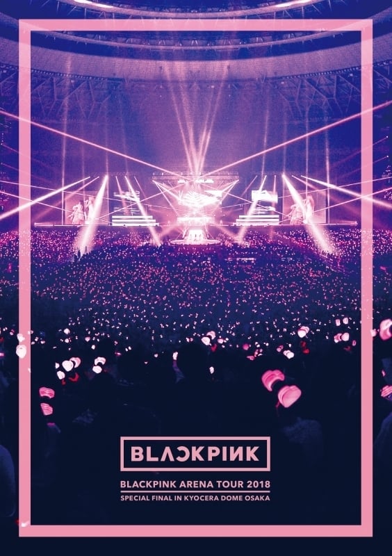 BLACKPINK: Arena Tour 2018 'Special Final in Kyocera Dome Osaka' | BLACKPINK: Arena Tour 2018 'Special Final in Kyocera Dome Osaka'