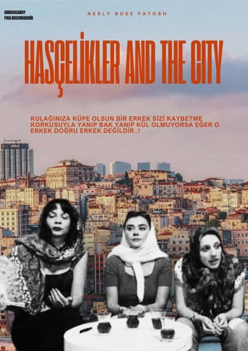 Hasçelikler and the City | Hasçelikler and the City