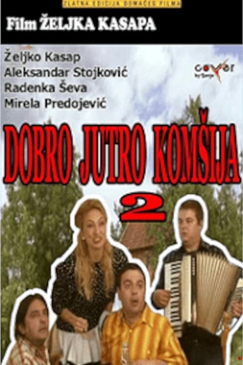 Dobro jutro, komšija 2 | Dobro jutro, komšija 2