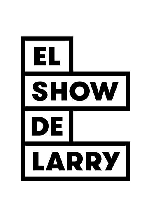 El Show de Larry | El Show de Larry