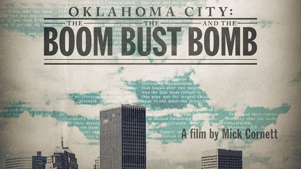 Oklahoma City: The Boom, the Bust and the Bomb|Oklahoma City: The Boom, the Bust and the Bomb