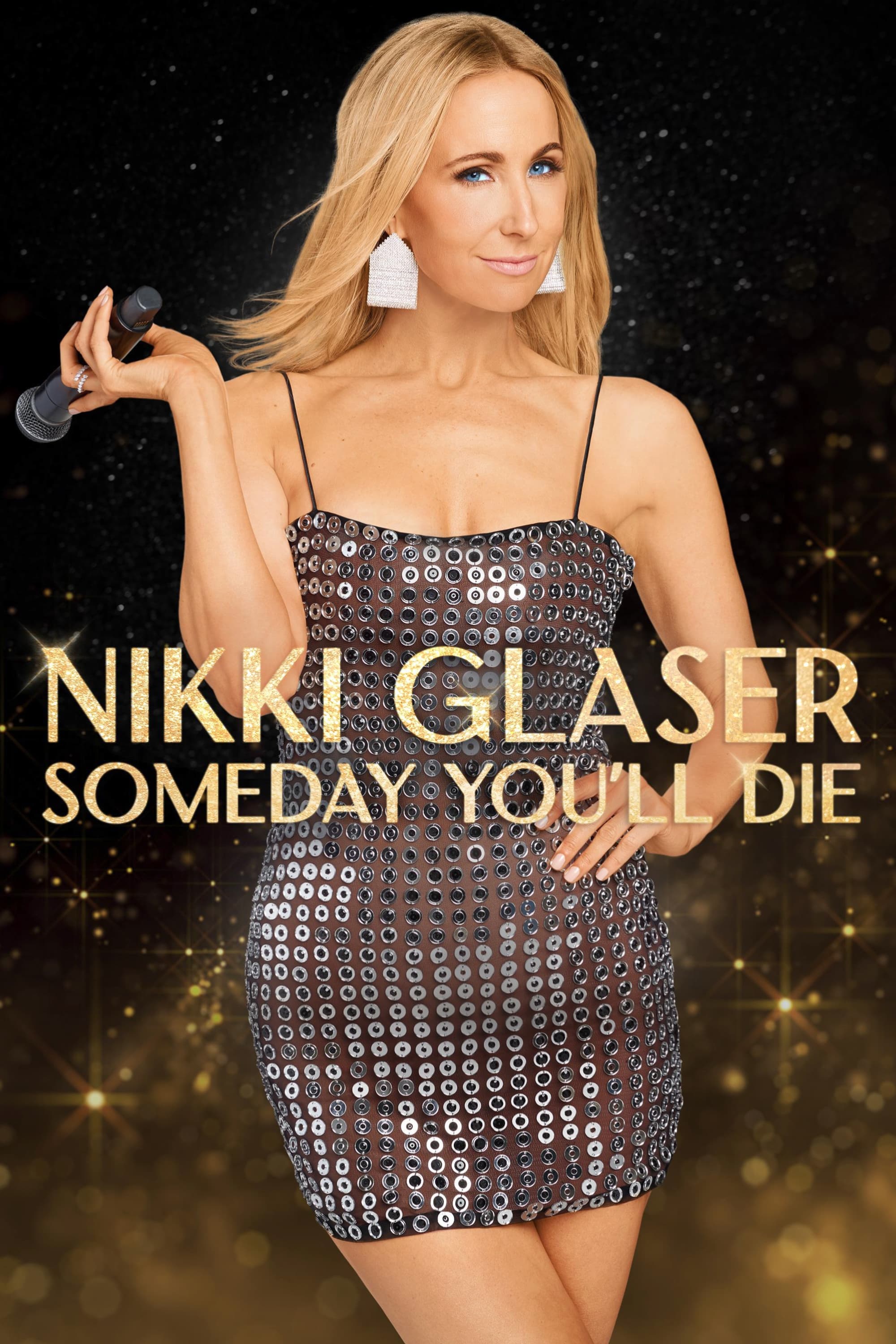 Nikki Glaser: Someday You'll Die | Nikki Glaser: Someday You'll Die