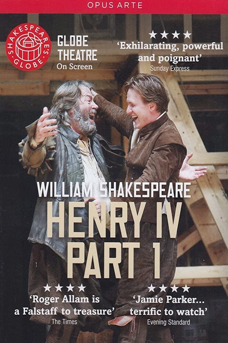 Henry IV, Part 1 - Live at Shakespeare's Globe | Henry IV, Part 1 - Live at Shakespeare's Globe