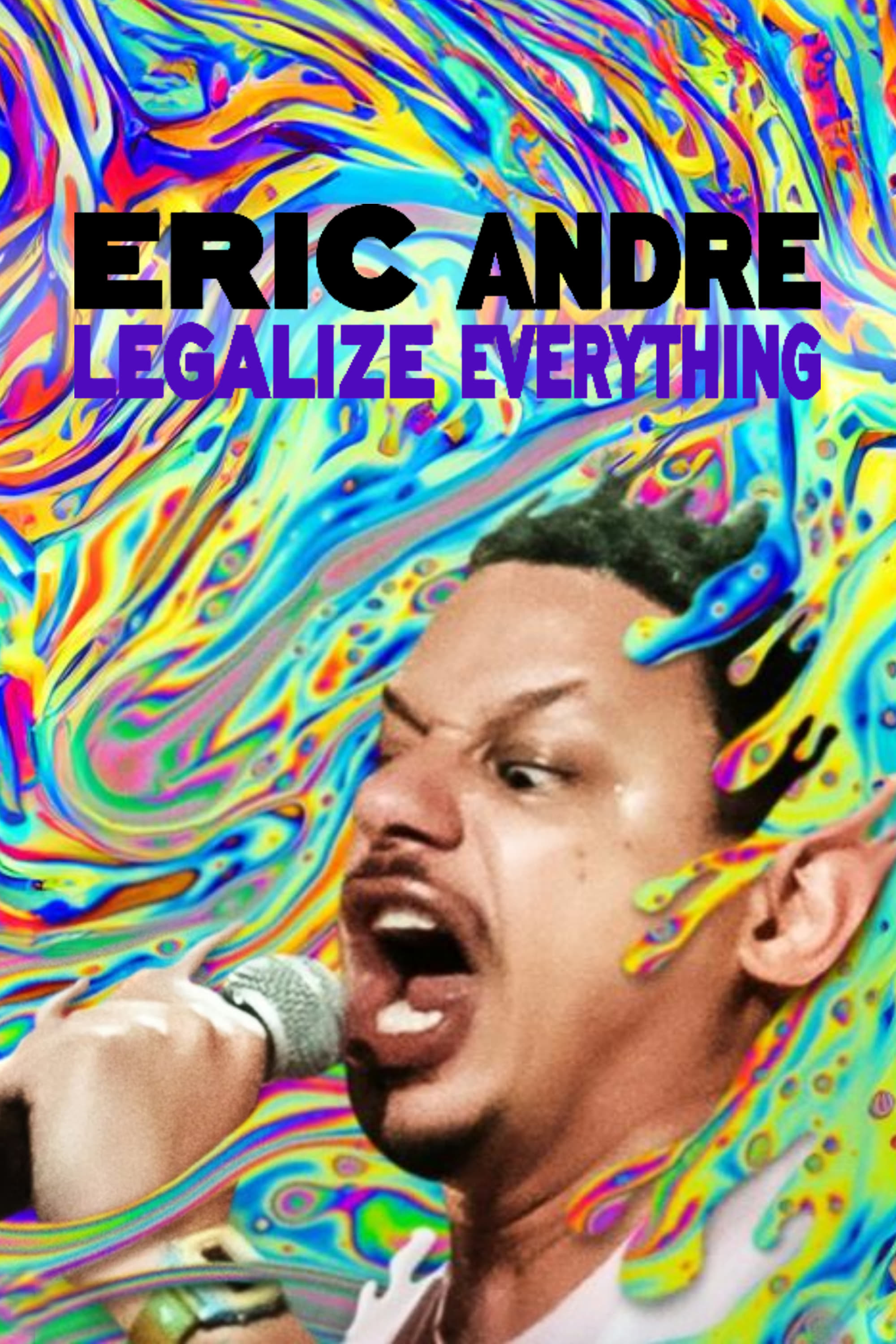 Eric Andre: Legalize Everything | Eric Andre: Legalize Everything