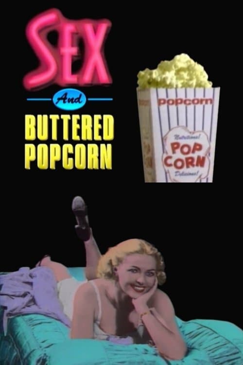 Sex and Buttered Popcorn | Sex and Buttered Popcorn