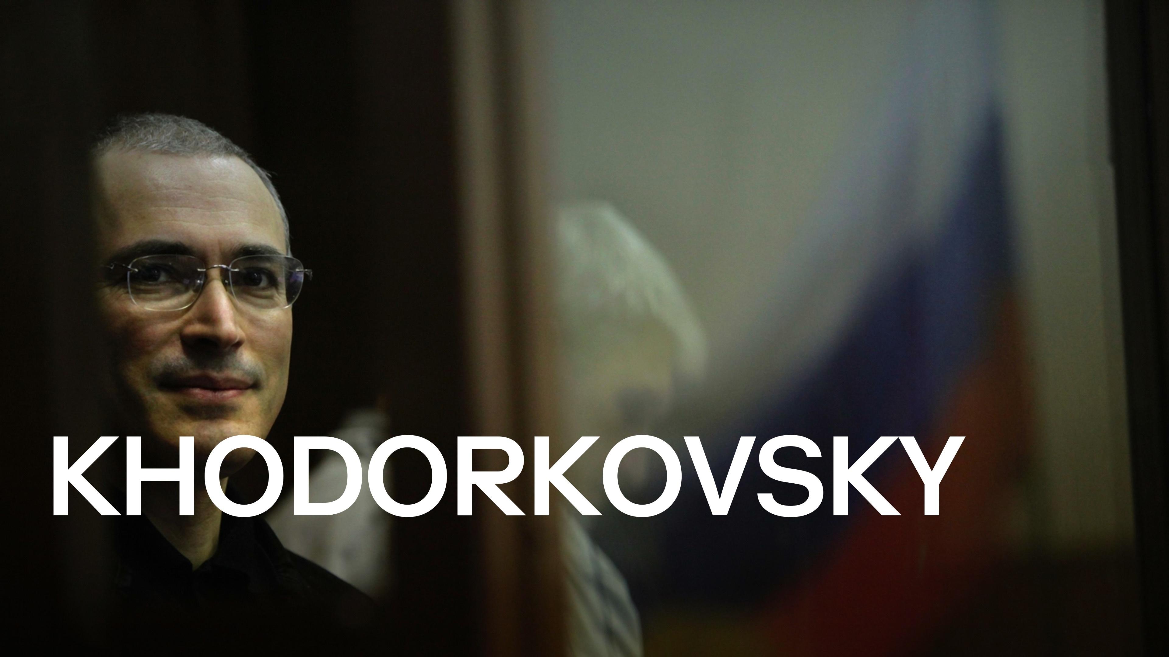 Khodorkovsky|Khodorkovsky