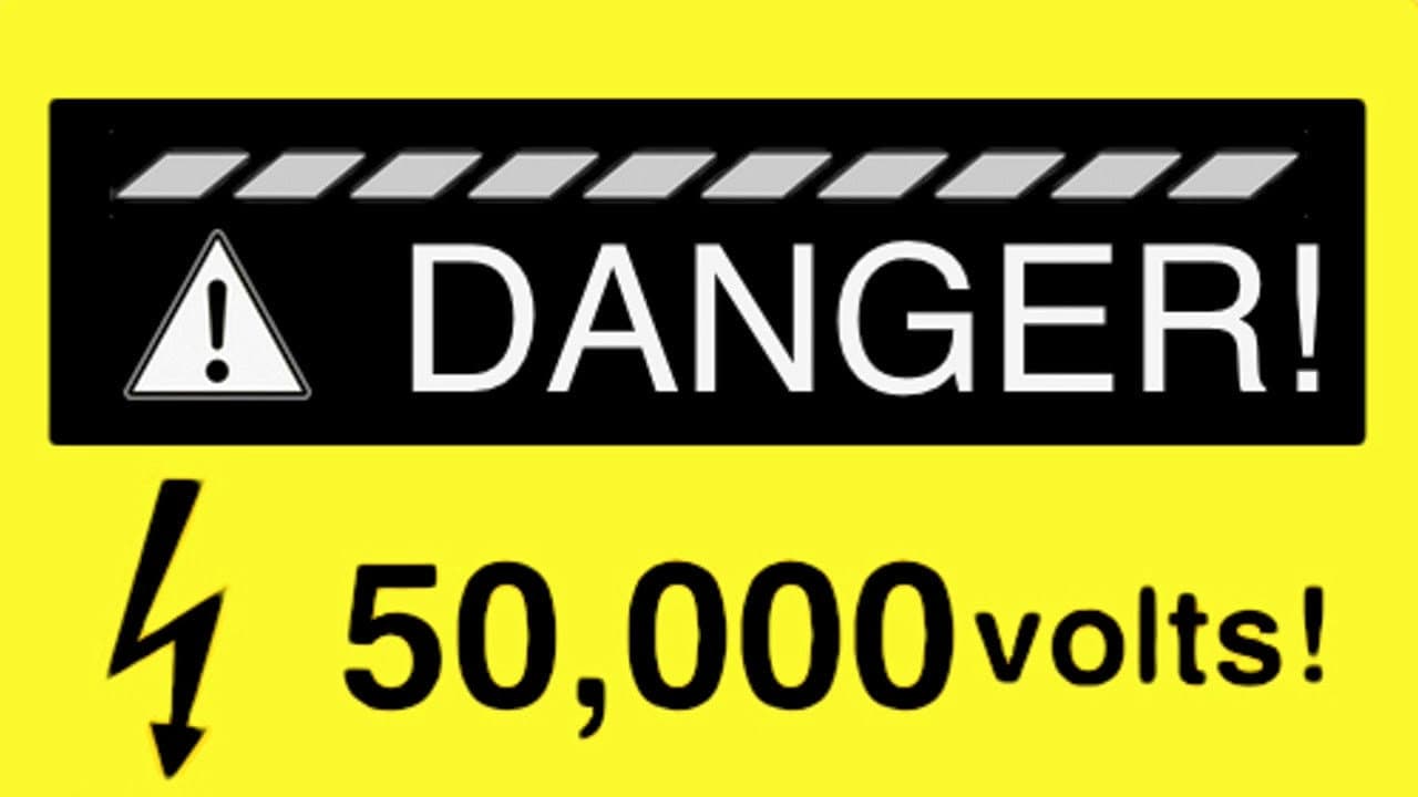 Danger! 50,000 Volts!|Danger! 50,000 Volts!