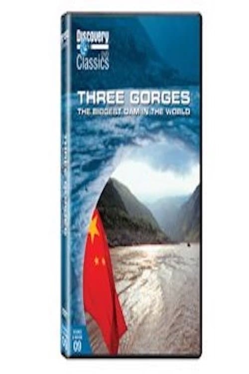 Three Gorges: The Biggest Dam in the World | Three Gorges: The Biggest Dam in the World