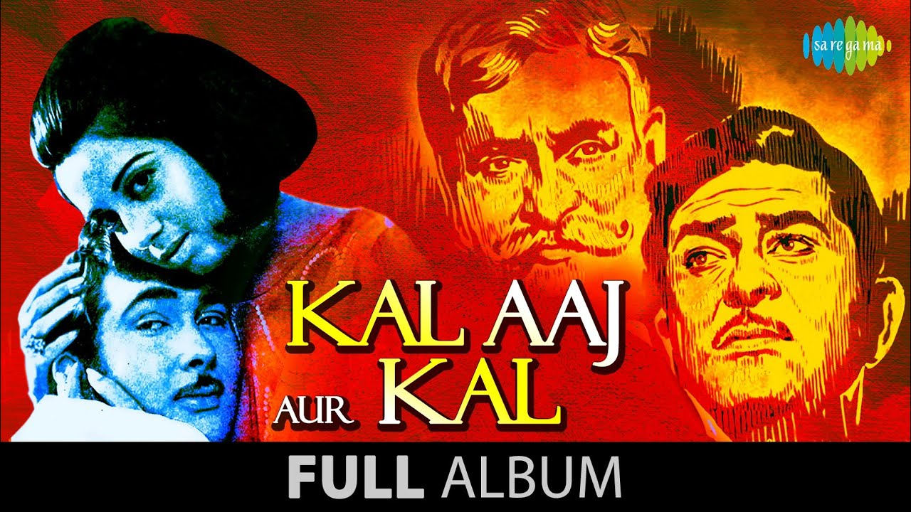 Kal Aaj Aur Kal|Kal Aaj Aur Kal