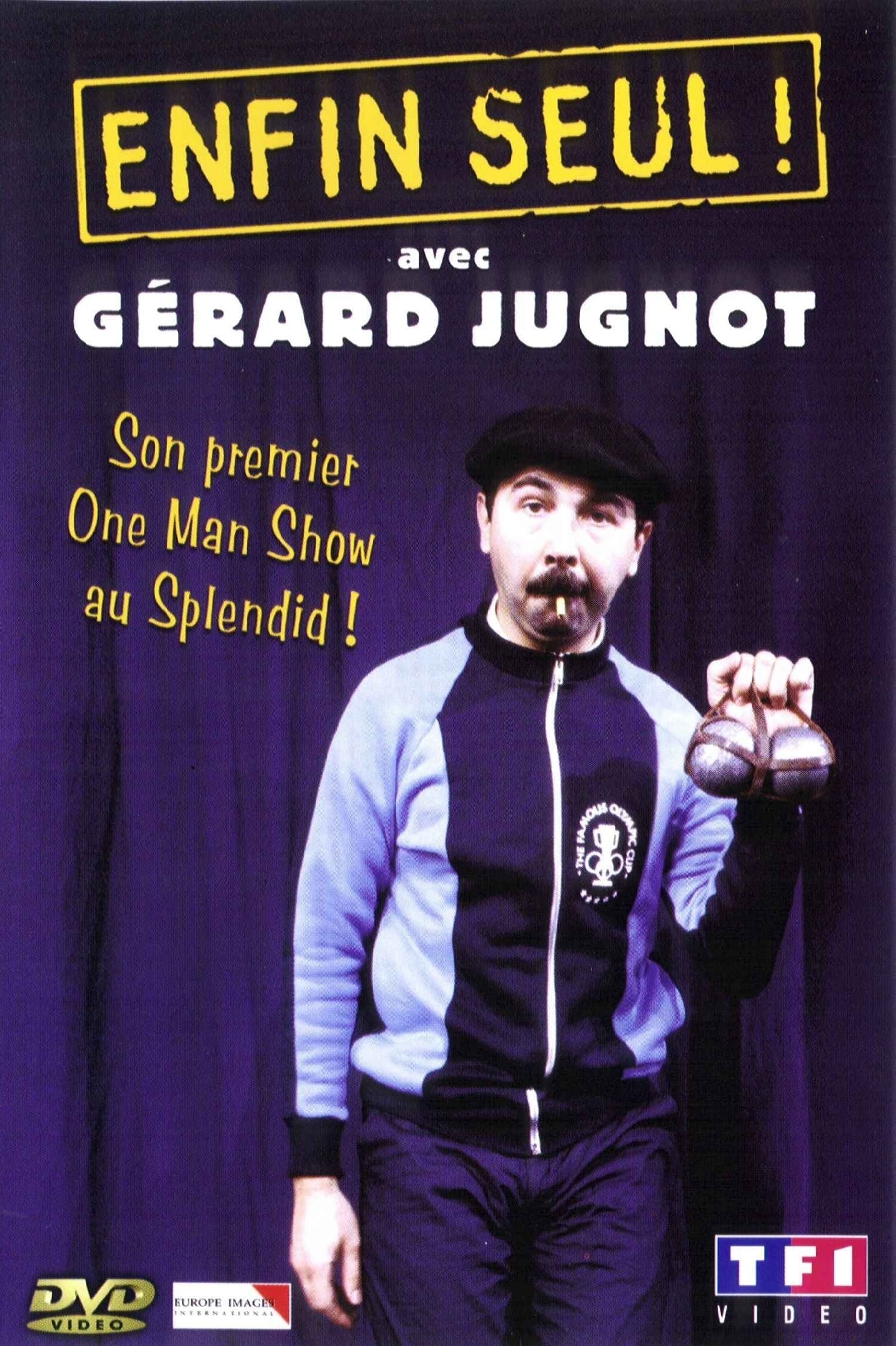 Gérard Jugnot - Enfin seul | Gérard Jugnot - Enfin seul