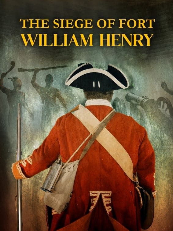 The Siege of Fort William Henry | The Siege of Fort William Henry