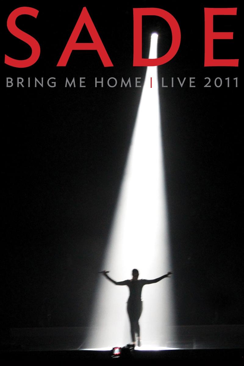 Sade: Bring Me Home - Live 2011 | Sade: Bring Me Home - Live 2011