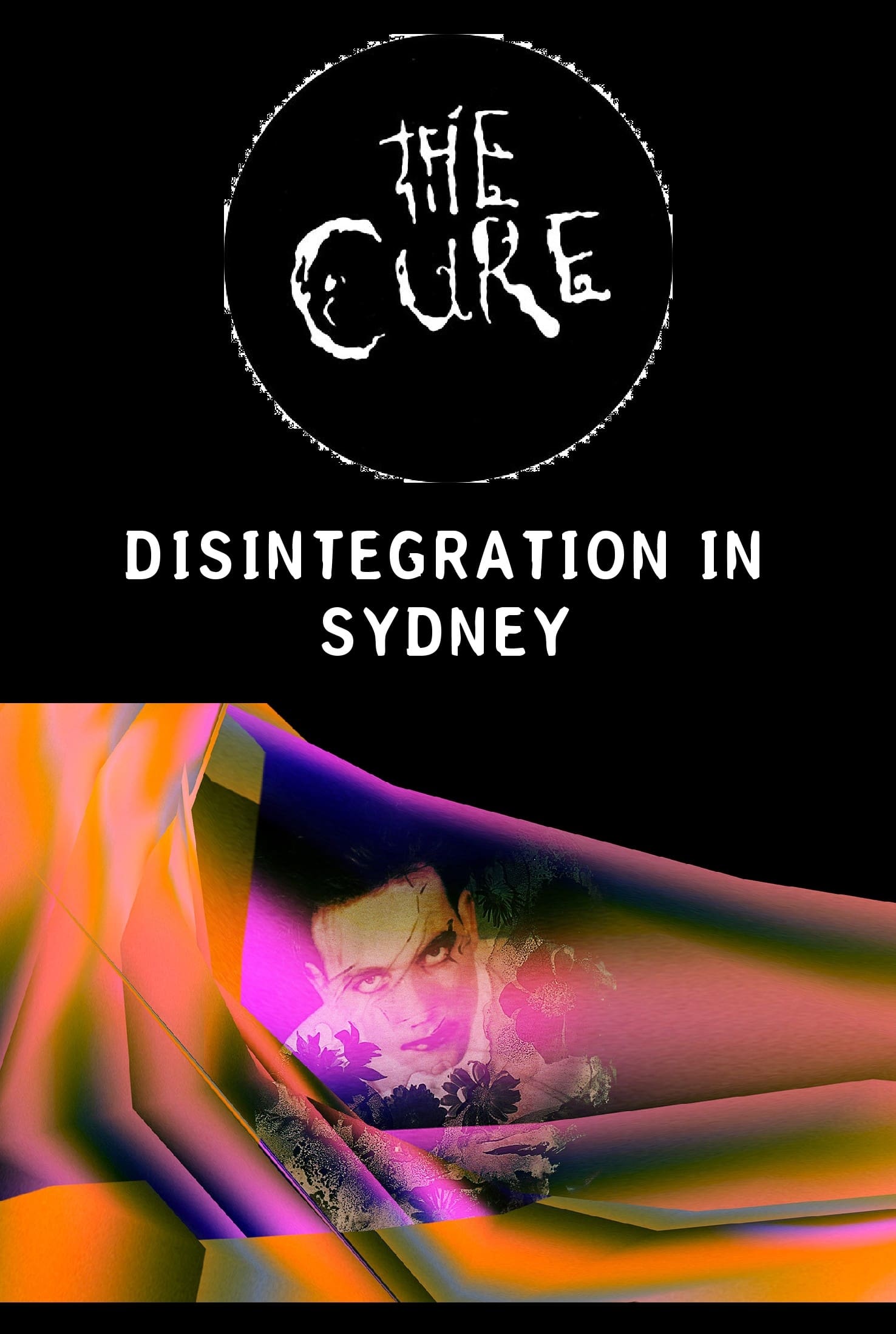 The Cure - Disintegration In Sydney | The Cure - Disintegration In Sydney