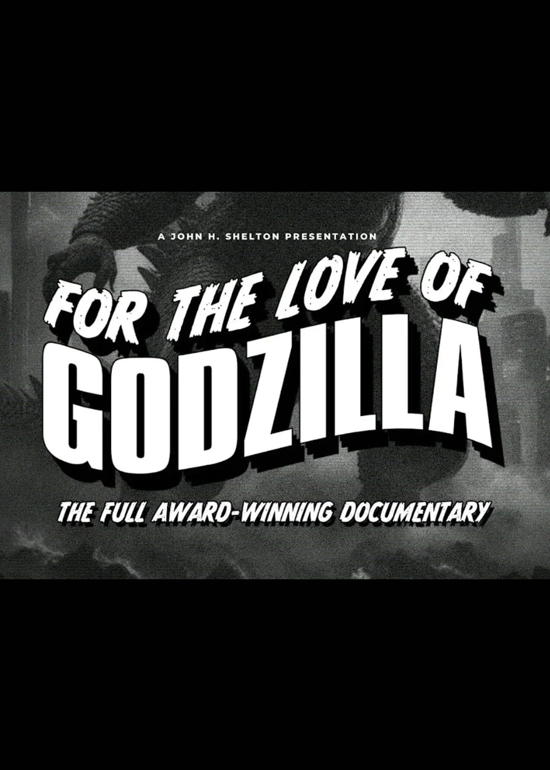 For the Love of Godzilla | For the Love of Godzilla