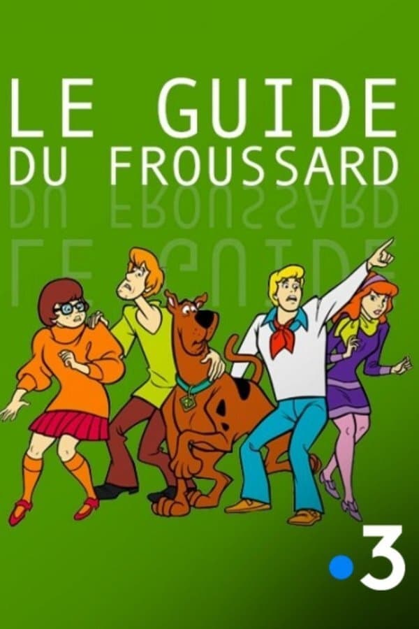 Scooby-Doo: Le Guide du Froussard | Scooby-Doo: Le Guide du Froussard