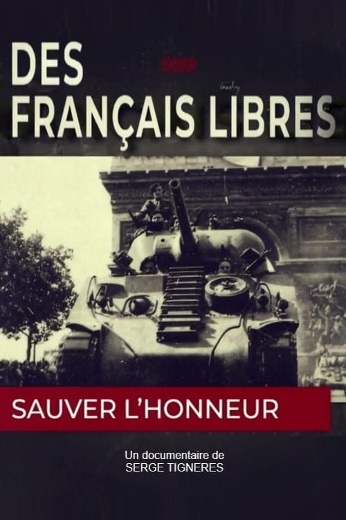 Des Français libres, sauver l'honneur | Des Français libres, sauver l'honneur