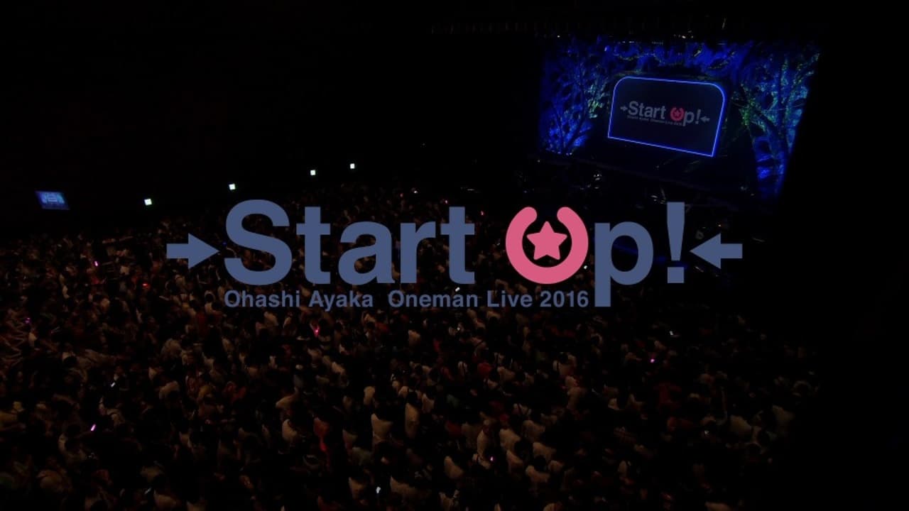 大橋彩香 1stワンマンライブ Start Up!|大橋彩香 1stワンマンライブ Start Up!